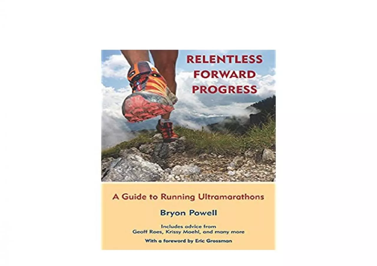 PDF-EPUB FREE Relentless Forward Progress A Guide to Running Ultramarathons