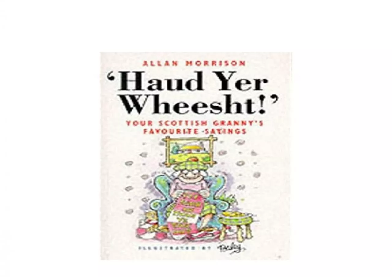 PDF-EPUB FREE Haud Yer Wheesht Your Scottish Grannys Favourite Sayings