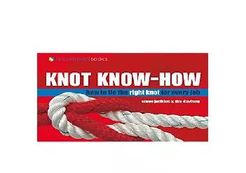 EPUB FREE  Knot KnowHow How to Tie the Right knot for every job A New Approach to Mastering Knots and Splices Wiley Nautical