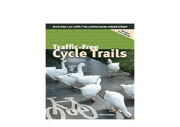 EPUB FREE  Trafficfree Cycle Trails More Than 400 Trafficfree Cycling Routes Around Britain