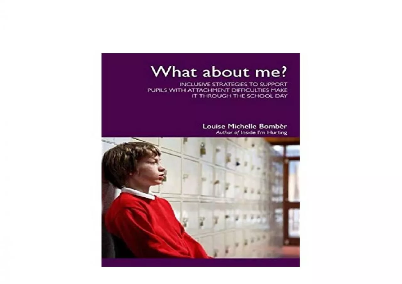 PDF-EPUB FREE What About Me Inclusive Strategies to Support Pupils with Attachment Difficulties