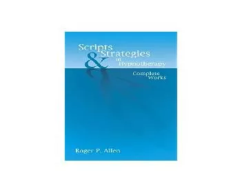 EPUB FREE  Scripts and Strategies in Hypnotherapy The Complete Works
