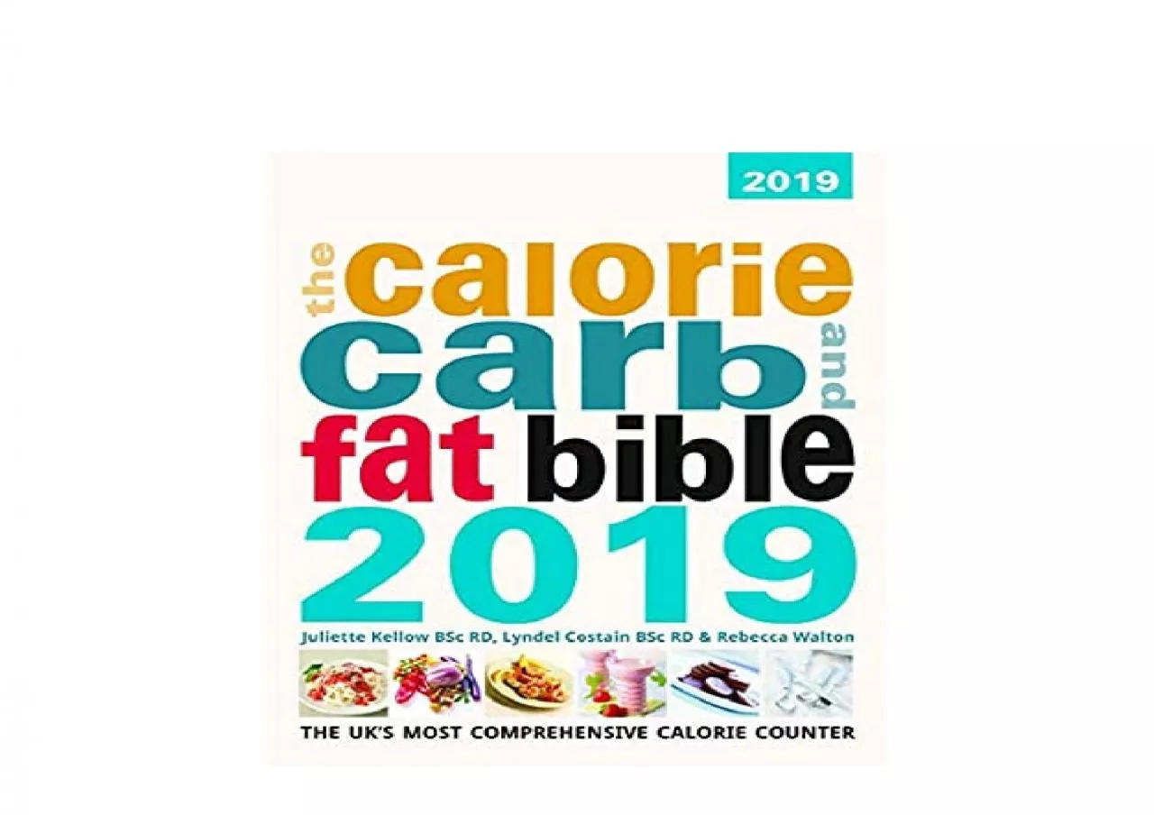 PDF-EPUB FREE The Calorie Carb Fat Bible 2019 2019 The UKs Most Comprehensive Calorie Counter