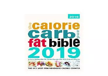 EPUB FREE  The Calorie Carb  Fat Bible 2019 2019 The UKs Most Comprehensive Calorie Counter