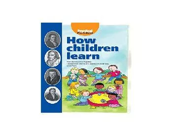 EPUB FREE  How Children Learn From Montessori to Vygotsky  Educational Theories and Approaches Made Easy