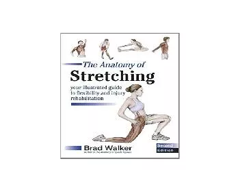 EPUB FREE  The Anatomy of Stretching Your Illustrated Guide to Flexibility and Injury Rehabilitation