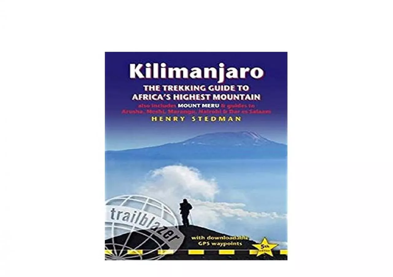 PDF-EPUB FREE Kilimanjaro The Trekking Guide to Africas Highest Mountain includes Mount Meru