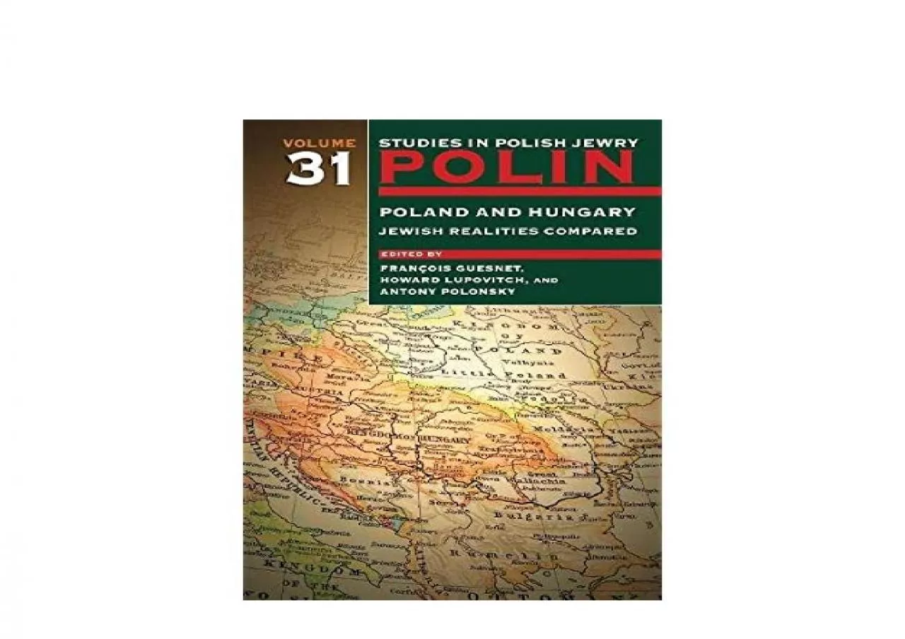 PDF-EPUB FREE Polin Studies in Polish Jewry Volume 31 Poland and Hungary Jewish Realities