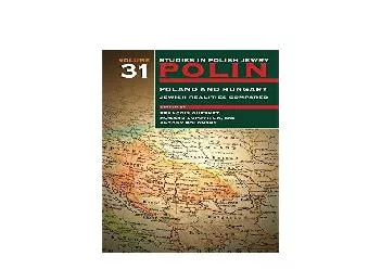 EPUB FREE  Polin Studies in Polish Jewry Volume 31 Poland and Hungary Jewish Realities
