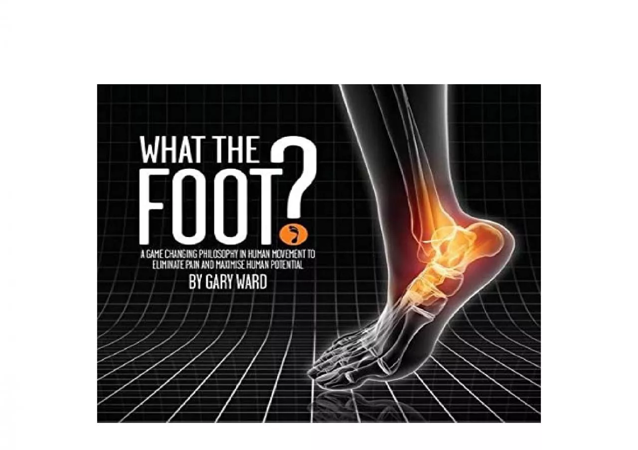 PDF-EPUB FREE What the Foot A GameChanging Philosophy in Human Movement to Eliminate Pain