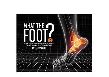 EPUB FREE  What the Foot A GameChanging Philosophy in Human Movement to Eliminate Pain
