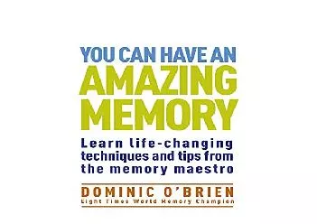 EPUB FREE  You Can Have an Amazing Memory The Comprehensive Memory ToolKit