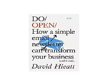 EPUB FREE  Do Open How A Simple email Newsletter Can Grow Your Business and it Can Do Books