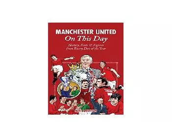 EPUB FREE  Manchester United On This Day History Facts  Figures from Every Day of the