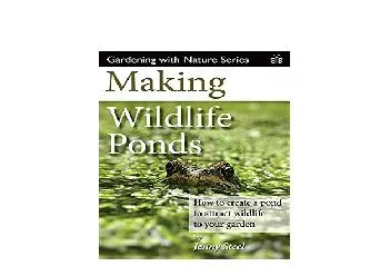 EPUB FREE  Making Wildlife Ponds How to Create a Pond to Attract Wildlife to Your Garden