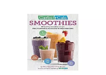 EPUB FREE  Carbs  Cals Smoothies 80 Healthy Smoothie Recipes  275 Photos of Ingredients to Create Your Own