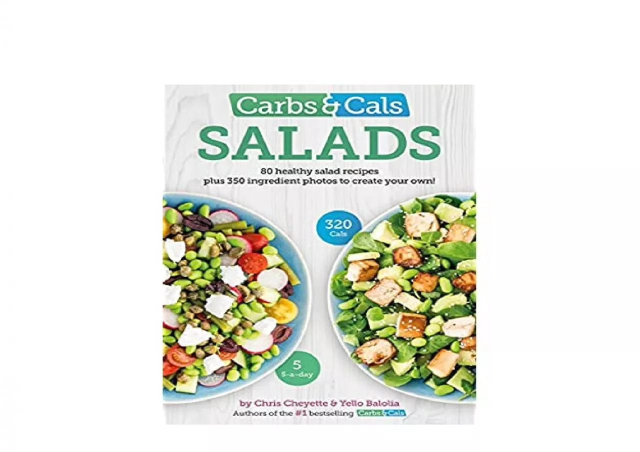 PDF-EPUB FREE Carbs Cals Salads 80 Healthy Salad Recipes 350 Photos of Ingredients to Create