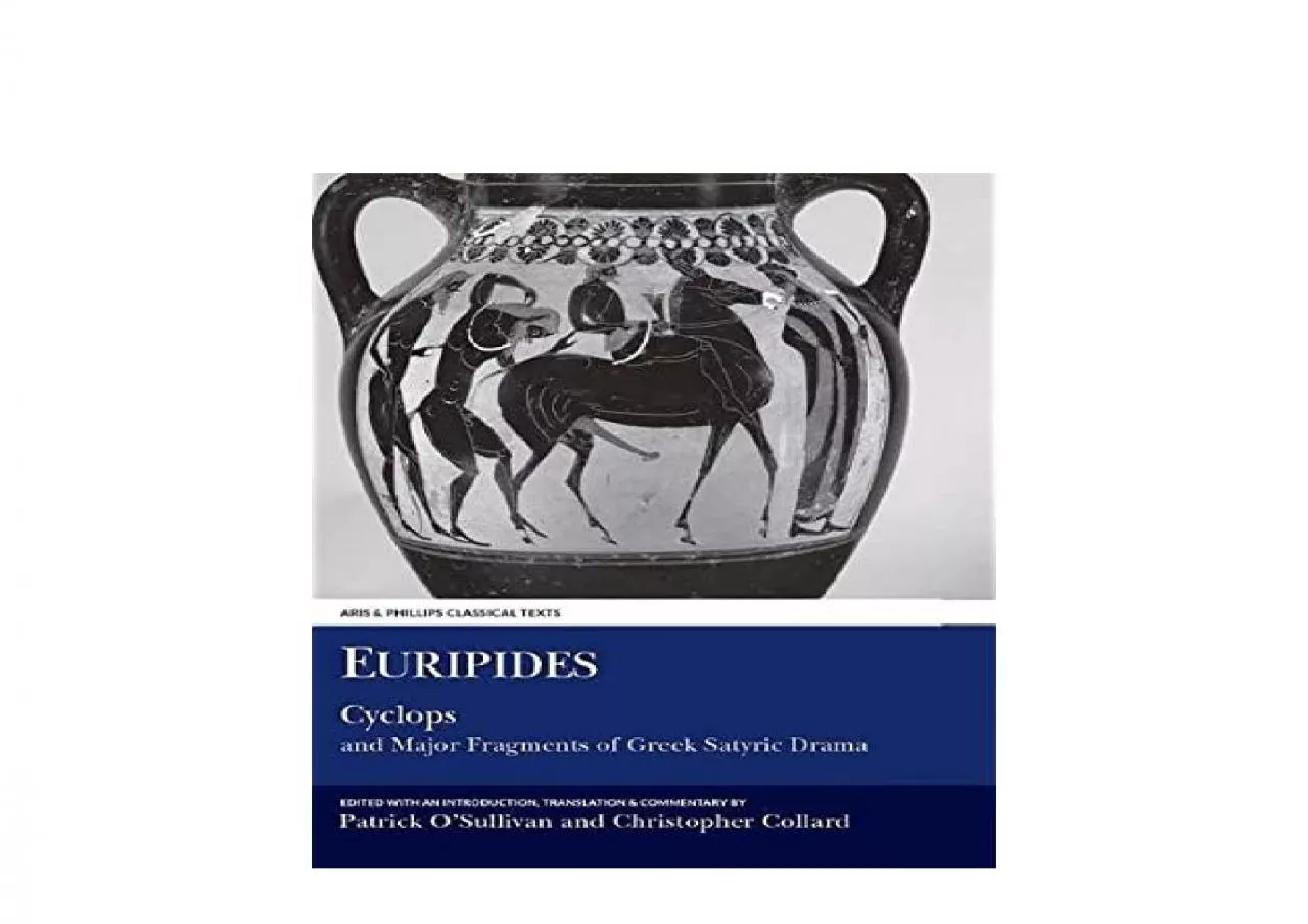 PDF-EPUB FREE Euripides Cyclops and Major Fragments of Greek Satyric Drama Classical Texts