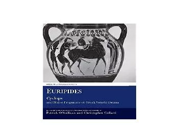 EPUB FREE  Euripides Cyclops and Major Fragments of Greek Satyric Drama Classical Texts