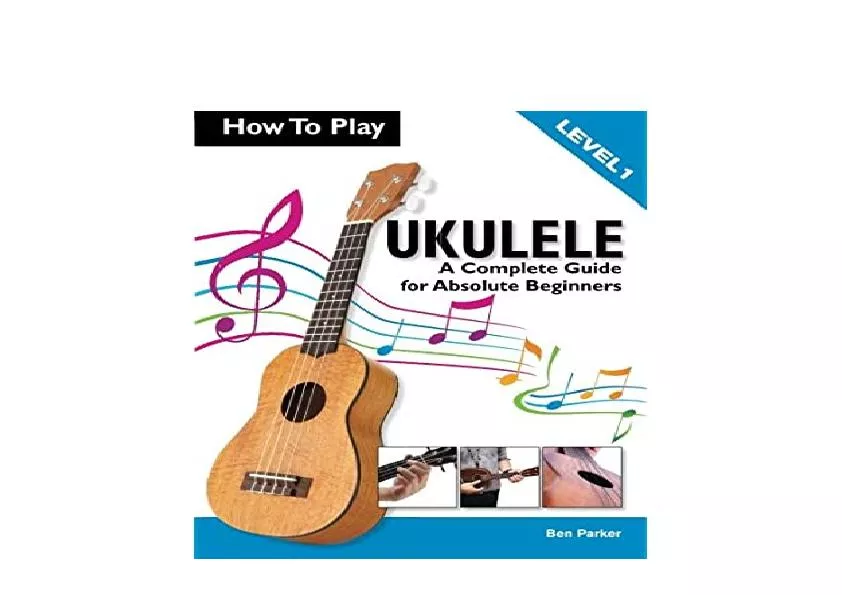 EPUB FREE  How To Play Ukulele A Complete Guide for Absolute Beginners   Level 1
