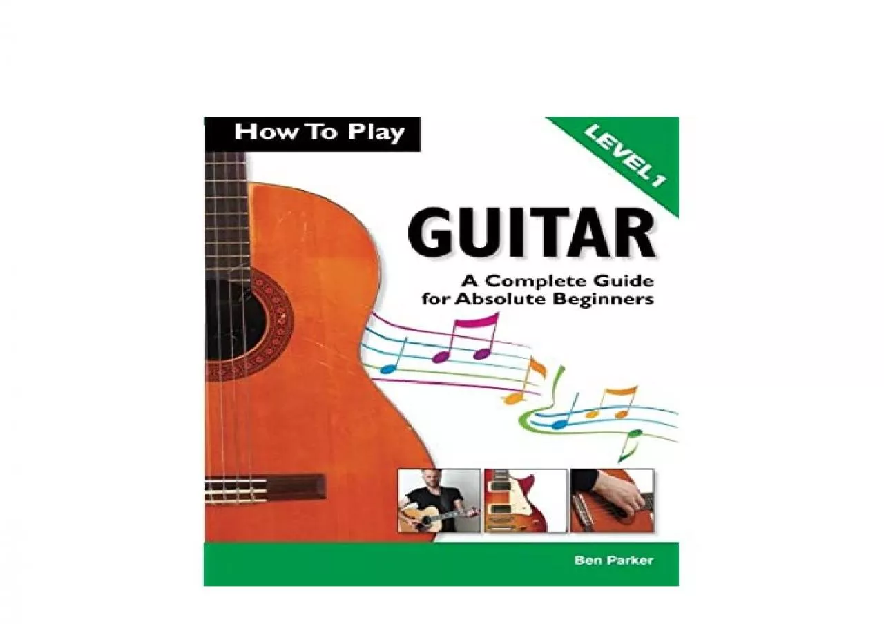 PDF-EPUB FREE How To Play Guitar A Complete Guide for Absolute Beginners Level 1