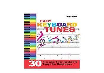 EPUB FREE  Easy Keyboard Tunes 30 Fun and Easy Keyboard Tunes for Beginners