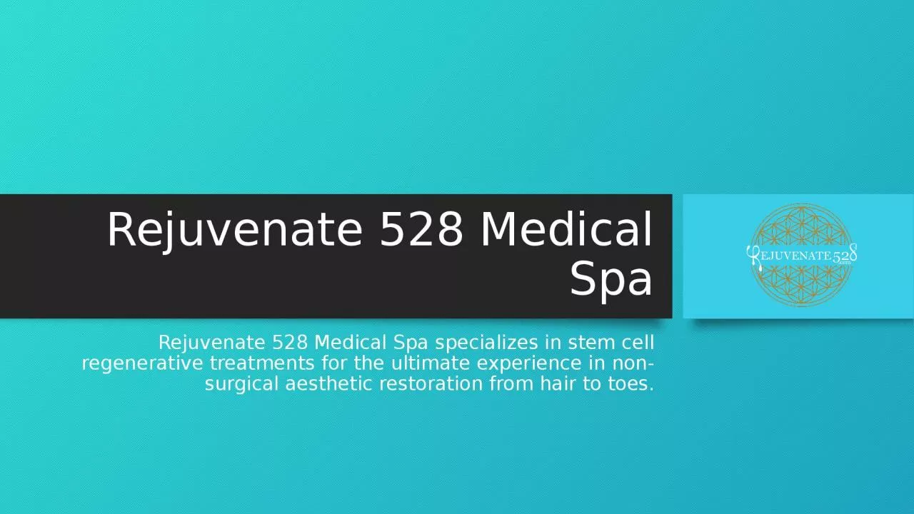 PPT-Rejuvenate 528 Medical Spa