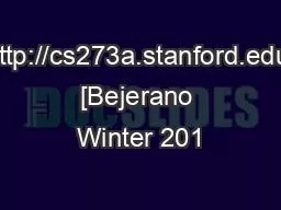 http://cs273a.stanford.edu [Bejerano Winter 201