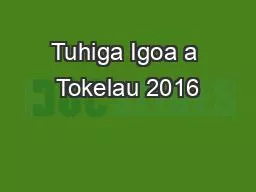 Tuhiga Igoa a Tokelau 2016