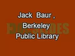 Jack  Baur , Berkeley Public Library