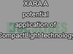 XARA A potential application of CompactLight technology