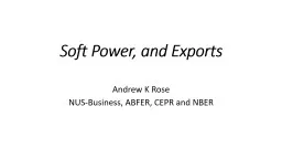 Soft Power, and Exports Andrew K Rose