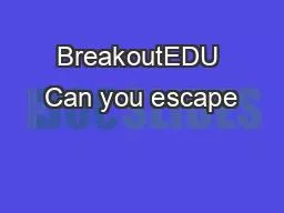 BreakoutEDU Can you escape