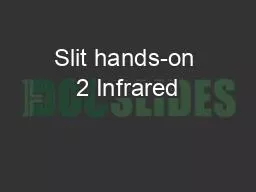 Slit hands-on 2 Infrared