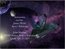 Astronomy  and the   James Webb