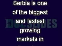 Serbian Economy  Serbia is one of the biggest and fastest growing markets in southeast europe