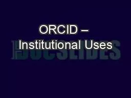 ORCID – Institutional Uses