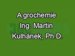 A grochemie Ing. Martin Kulhánek, Ph.D.