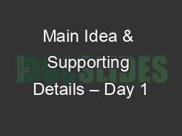 Main Idea & Supporting Details – Day 1