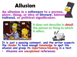 Allusion An allusion is a