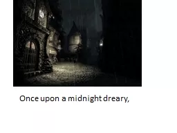 Once upon a midnight dreary,