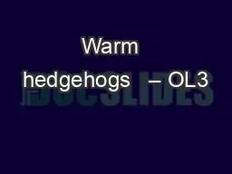 Warm  hedgehogs   – OL3