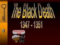 The Black Death 1347 - 1351
