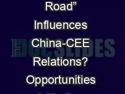 How “Belt & Road” Influences China-CEE Relations? Opportunities and Challenges