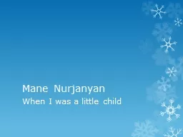 Mane  Nurjanyan When I was a little child