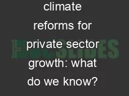Impact of investment climate reforms for private sector growth: what do we know? What should we lea