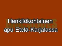 PPT-Henkilökohtainen apu Etelä-Karjalassa