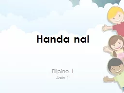 Handa   na ! Filipino I Aralin