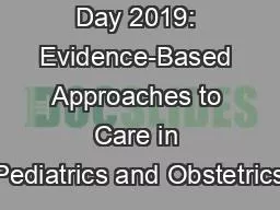 Professional Day 2019: Evidence-Based Approaches to Care in Pediatrics and Obstetrics