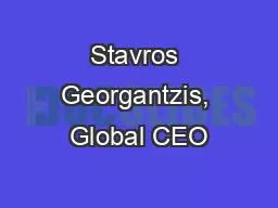 Stavros Georgantzis, Global CEO